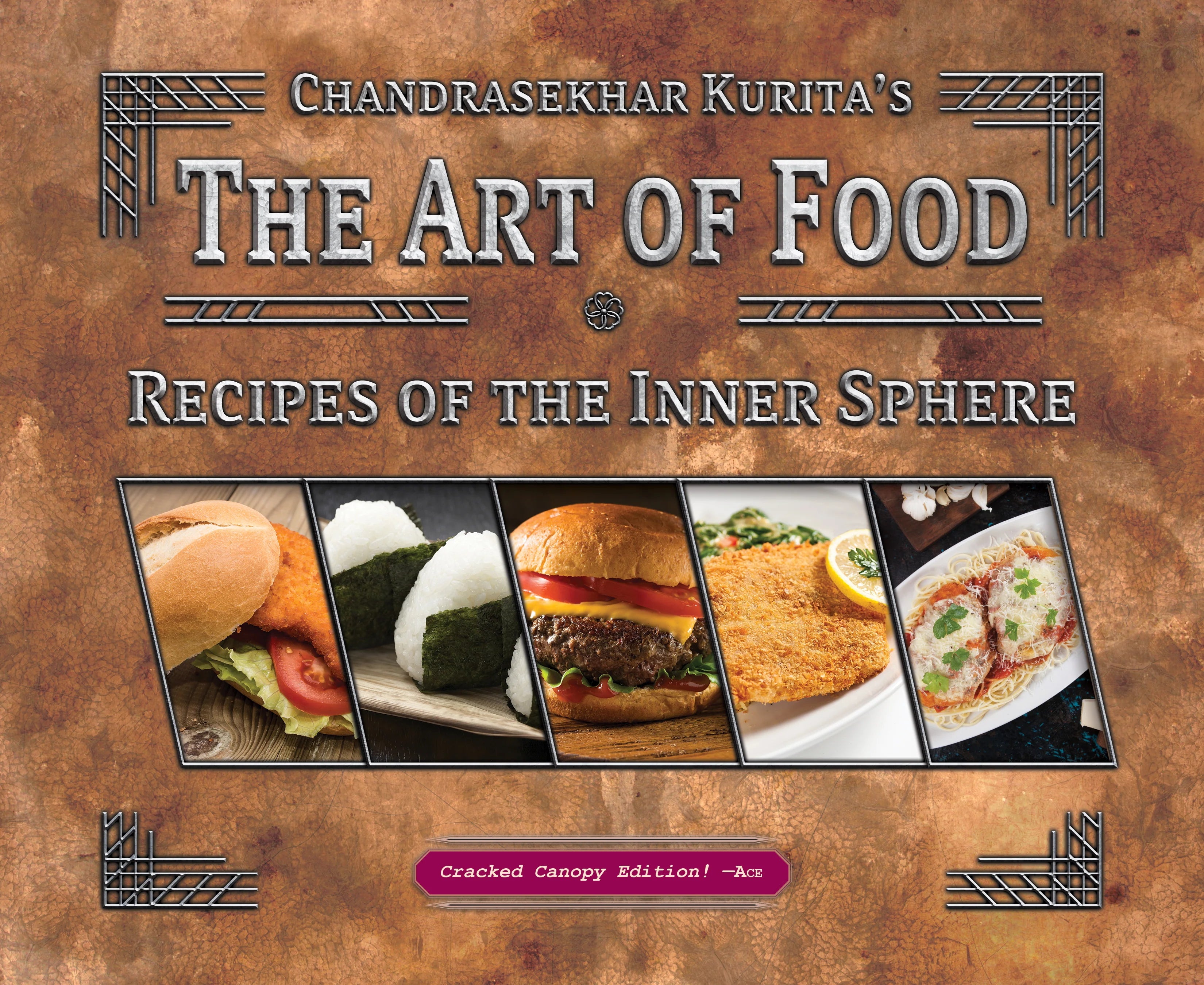 Chandrasekhar Kurita's The Art of Food: Recipes of the Inner Sphere - Battletech Cookbook