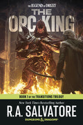 Novel: Dungeons & Dragons: The Legend of Drizzt- The Transitions Trilogy- The Orc King (Book 1)